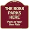 Signmission Designer Series-The Boss Parks Here, Burgungy Heavy-Gauge Aluminum, 18" x 18", BU-1818-9878 A-DES-BU-1818-9878 - alternate 1